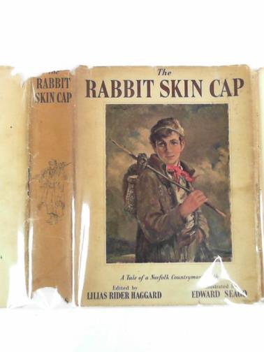 BALDRY, George - The rabbit skin cap: a tale of a Norfolk countryman's youth