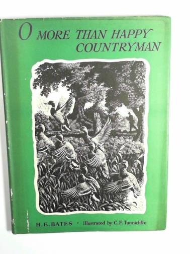 BATES, H.E - O more than happy countryman