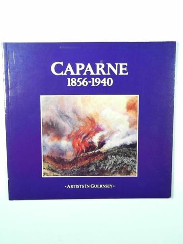 JOSEPH, Adrian & BELL, Brian J - Caparne, 1856-1940