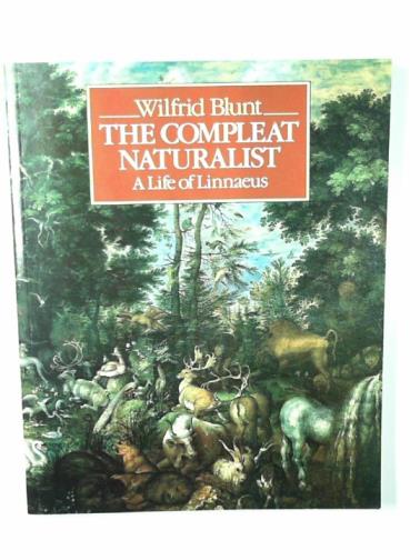 BLUNT, Wilfrid - The compleat naturalist: a life of Linnaeus