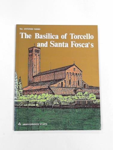 NIERO, Antonio - The Basilica of Torcello and Santa Fosca's: Texts of the priest Antonio Niero.