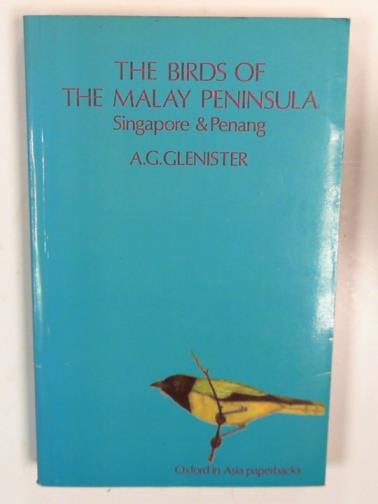 GLENISTER, A.G. - The birds of the Malay peninsula, Singapore and Penang