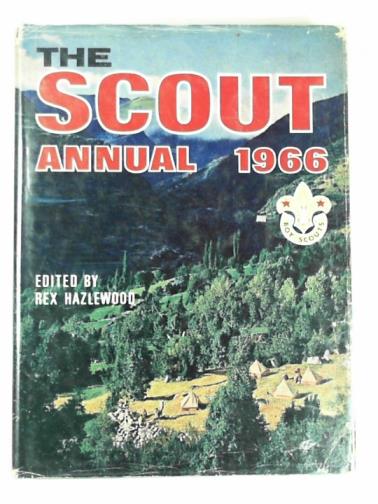 HAZEWOOD, Rex (ed) - The Scout Annual 1966
