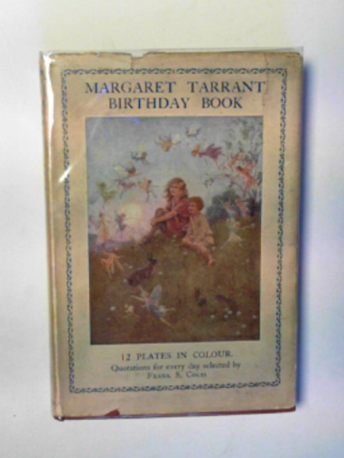 TARRANT, Margaret / COLE, Frank S. (comp) - The Margaret Tarrant birthday book