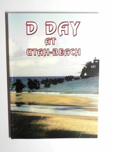 PERRAULT, Gilles - D DAY at Utah-beach