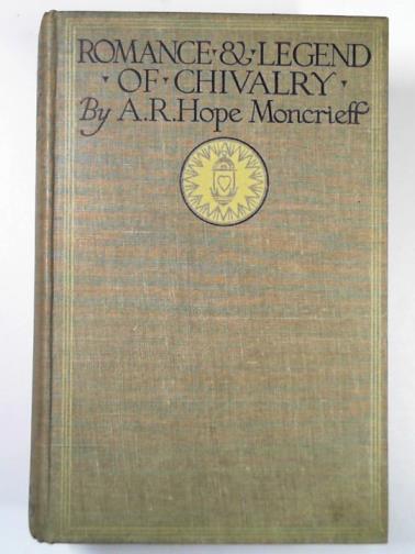 MONCRIEFF, Ascott Robert Hope - Romance & legend in chivalry