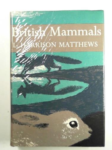 MATTHEWS, L.Harrison - British mammals