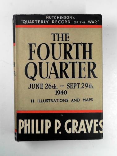 GRAVES, Philip - A record of the war: the Fourth Quarter June 27-September 29, 1940
