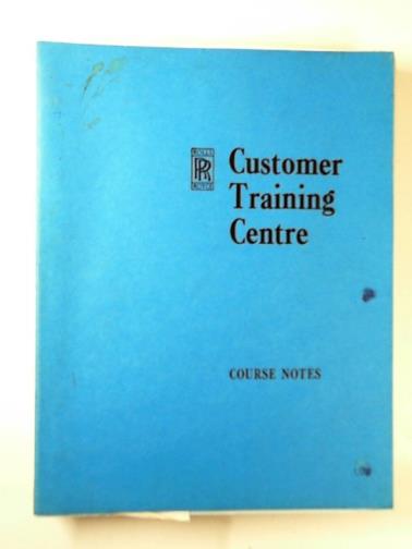 ROLLS-ROYCE CUSTOMER TRAINING CENTRE - Engineers course notes
