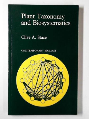 STACE, Clive A. - Plant taxonomy and biosystematics