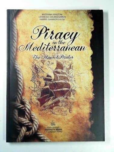 KARIZONI, Katerina & others - Piracy in the Mediterranean: the Maniot pirates