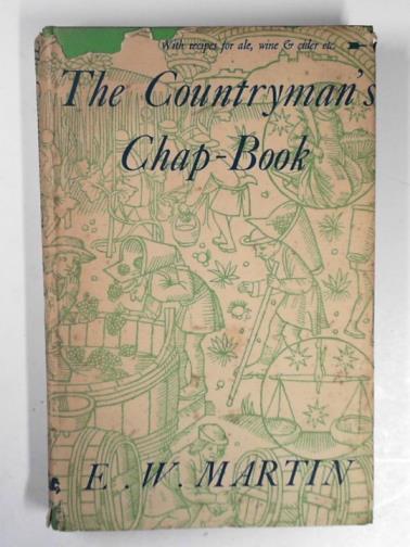 MARTIN, E.W - The countryman's chap-book