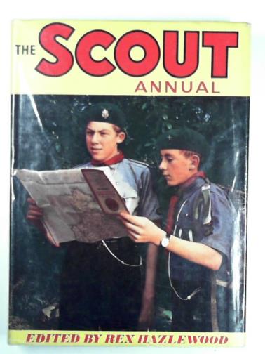HAZLEWOOD, Rex (ed) - The Scout Annual 1962