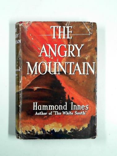 INNES, Hammond - The angry mountain
