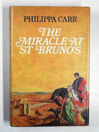 CARR, Philippa - The Miracle at St. Bruno's