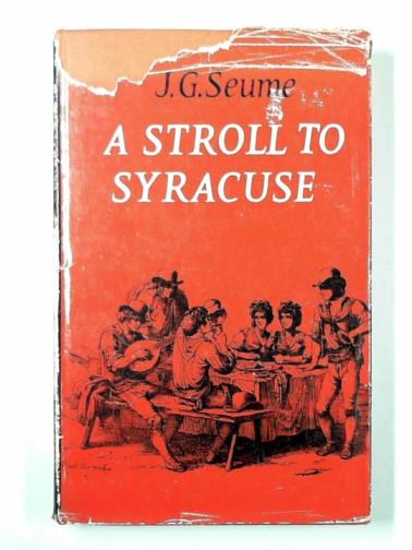 SEUME, Johann Gottfried - A stroll to Syracuse