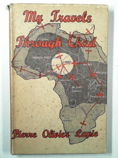 LAPIE, Pierre Olivier - My travels through Chad