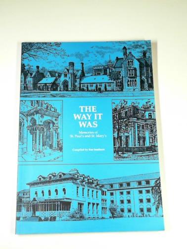 SOUTHERN, Sue - The way it was: memories of St. Paul's and St. Mary's