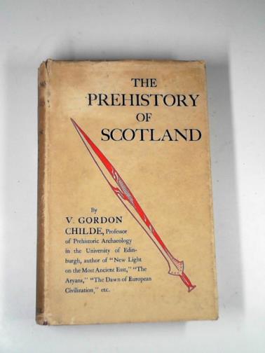 CHILDE, V. Gordon - The prehistory of Scotland
