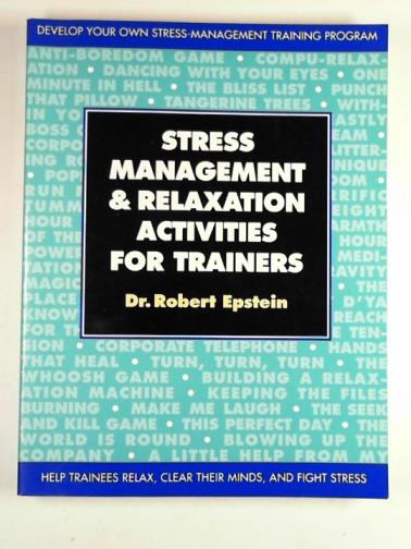 EPSTEIN, Robert - Stress-management and relaxation activities for trainers