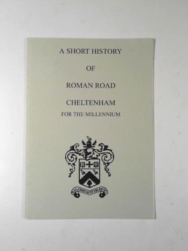 Roman Road History Group - A short history of Roman Road Cheltenham for the Millenium