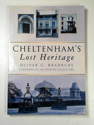 BRADBURY, Oliver - Cheltenham's lost heritage
