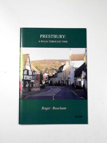 BEACHAM, Roger - Prestbury: a walk through time