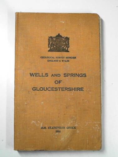RICHARDSON, L - Wells and springs of Gloucestershire (memoirs of the Geological Survey, England)