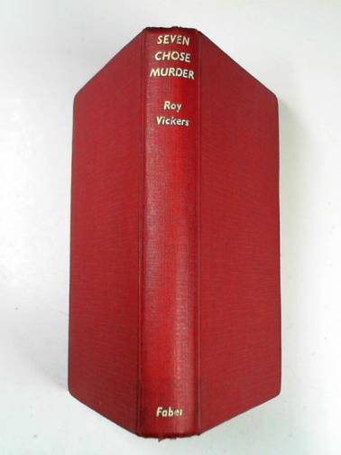 VICKERS, Roy - Seven choose murder