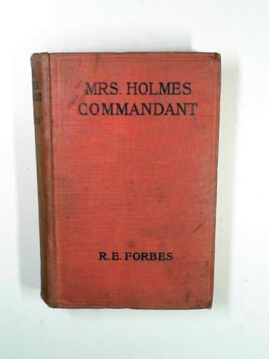 FORBES, Robert Erstone - Mrs. Holmes Commandant