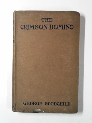 GOODCHILD, Geo. - The crimson domino
