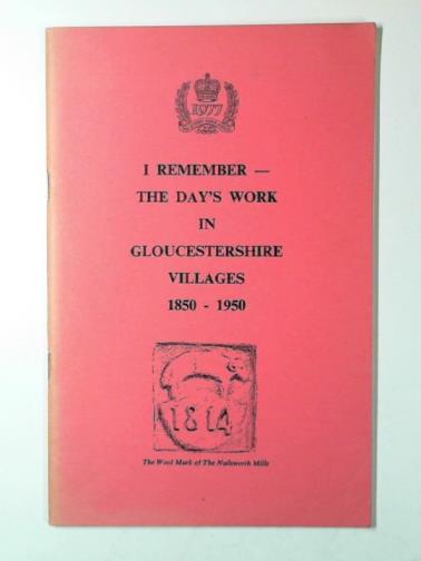  - I remember - the day's work in Gloucestershire villages 1850-1960