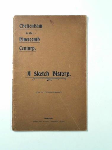  - Cheltenham in the Nineteenth century: a sketch history