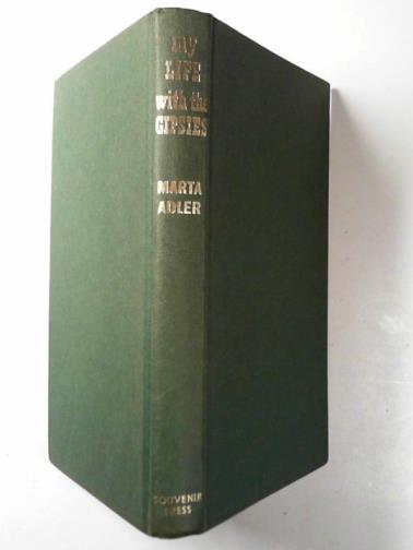 ALDER, Marta - My life with the gipsies