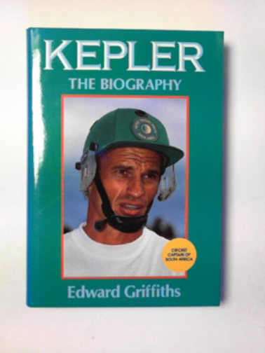 GRIFFITHS, Edward - Kepler: the biography