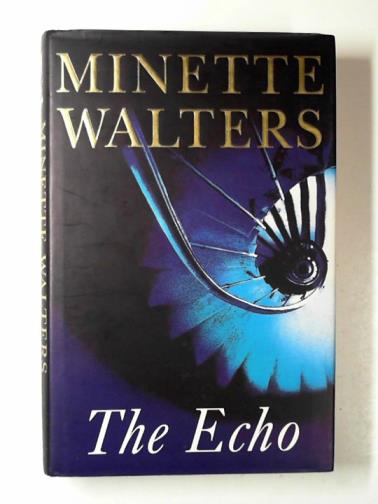 WALTERS, Minette - The echo
