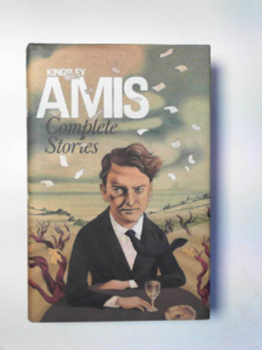 AMIS, Kingsley - Complete stories