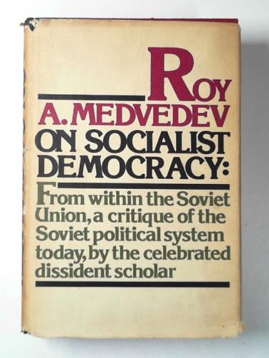 MEDVEDEV, Roy - On Socialist democracy