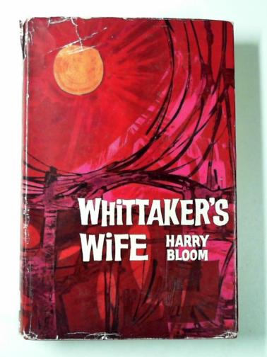 BLOOM, Harry - Whittaker's wife