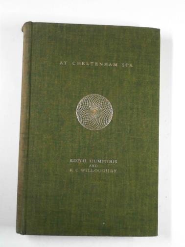 HUMPHRIS, Edith Mary - At Cheltenham Spa; or Georgians in a Georgian town