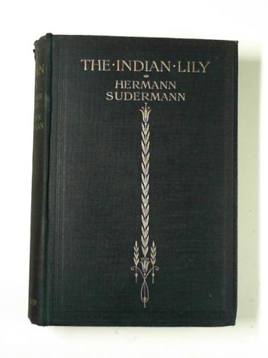 SUDERMANN, Hermann - The Indian lily and other stories