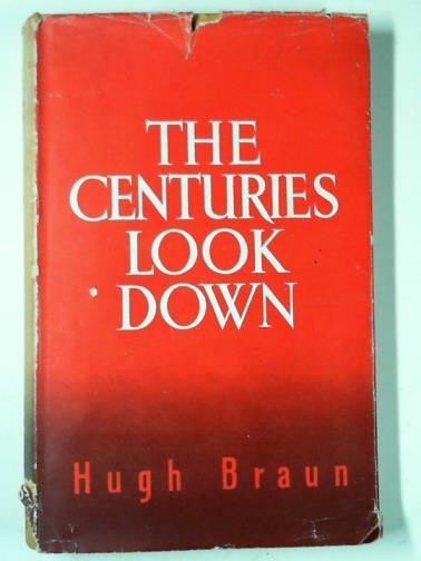 BRAUN, Hugh - The centuries look down