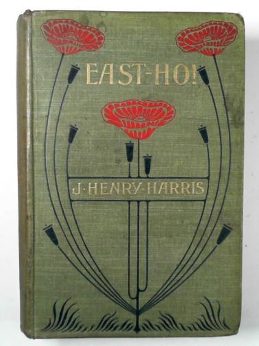 HARRIS, J. Henry - East-ho! Stories told in East Anglia