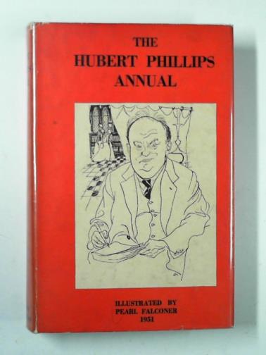 PHILLIPS, Hubert - The Hubert Phillips annual 1951
