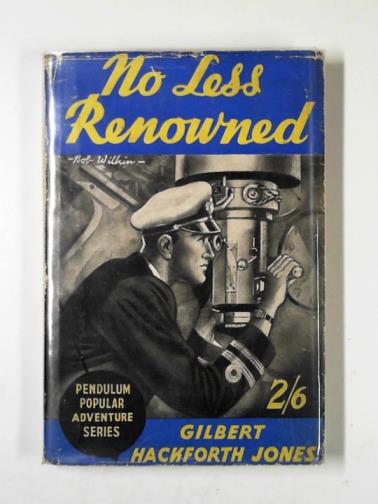 JONES, Gilbert Hackforth - No less renowned