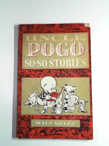 KELLY, Walt - Uncle Pogo so-so stories