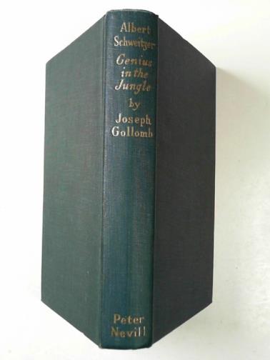 GOLOMB, Joseph. - Albert Schweitzer: genius in the jungle