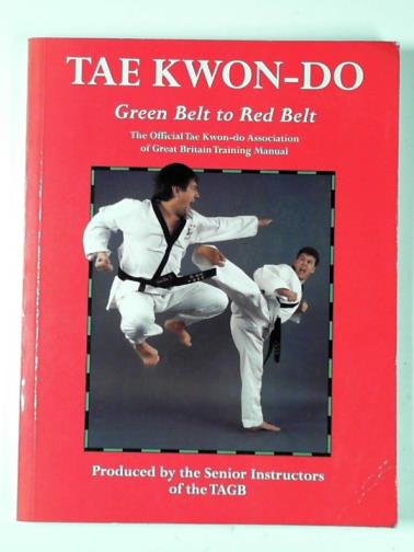 SENIOR INSTRUCTORS OF THE TAGB - Tae Kwon-Do: green belt to red belt
