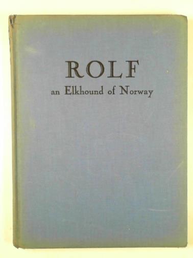 JOHNSON, Margaret S. & JOHNSON, Helen Lossing - Rolf an Elkhound of Norway