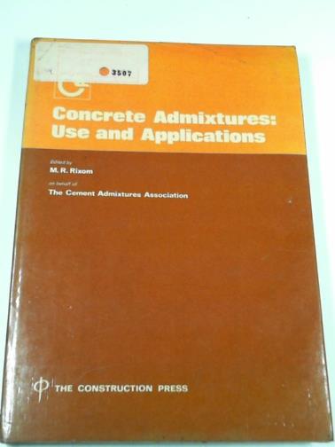 RIXOM, M. R. (ed) - Concrete admixtures: use and applications